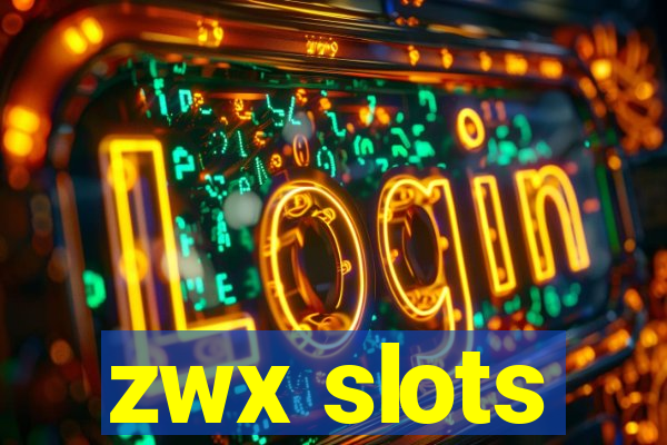 zwx slots